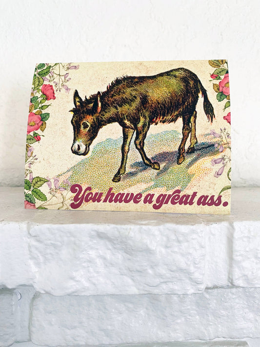 You Have a Great Ass Card - Love Friendship Encouragement