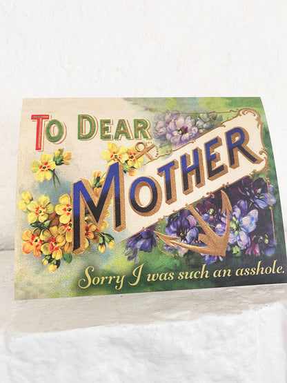 Dear Mother Sorry I Was Such An Asshole Funny Greeting Card