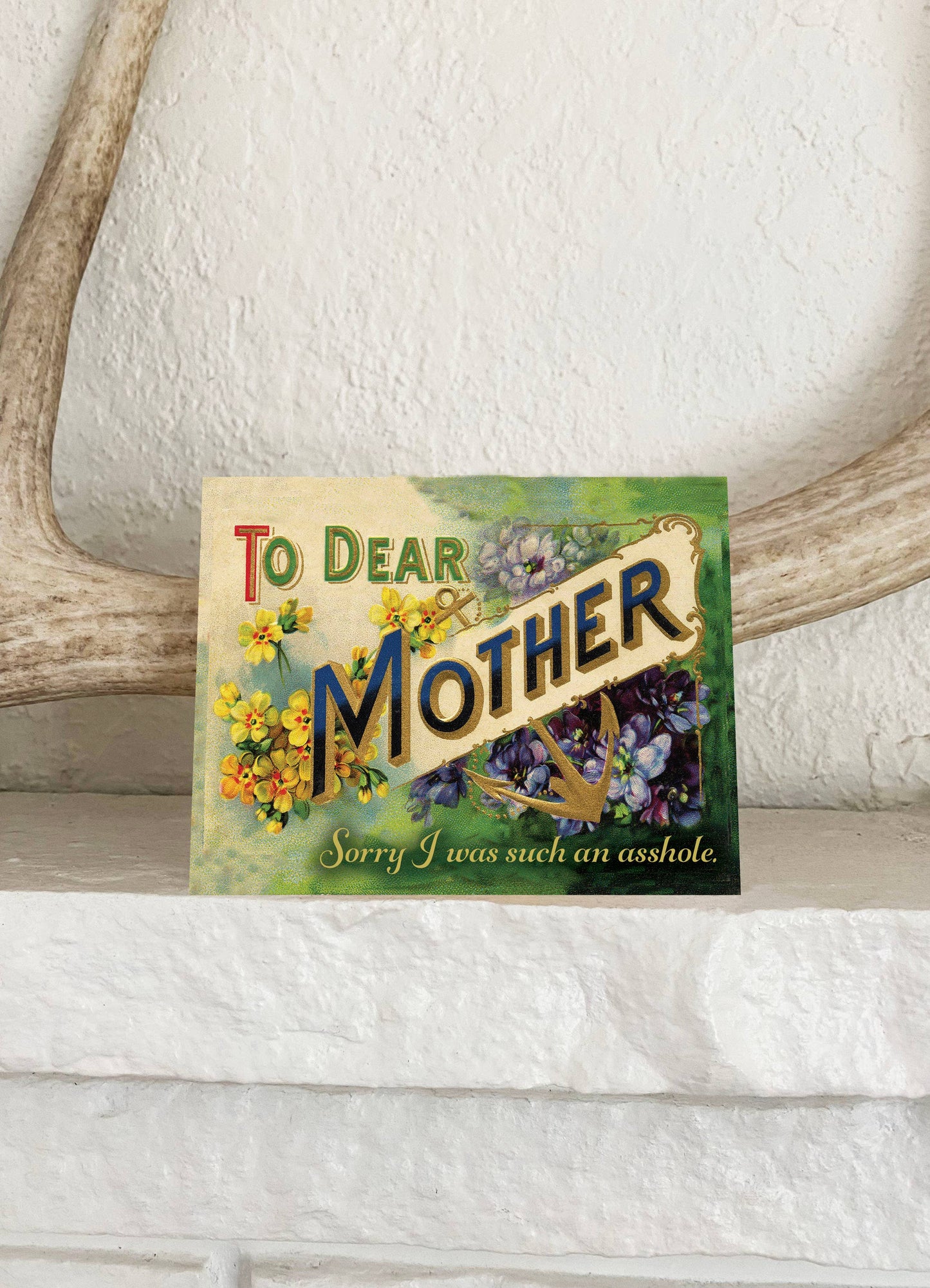 Dear Mother Sorry I Was Such An Asshole Funny Greeting Card