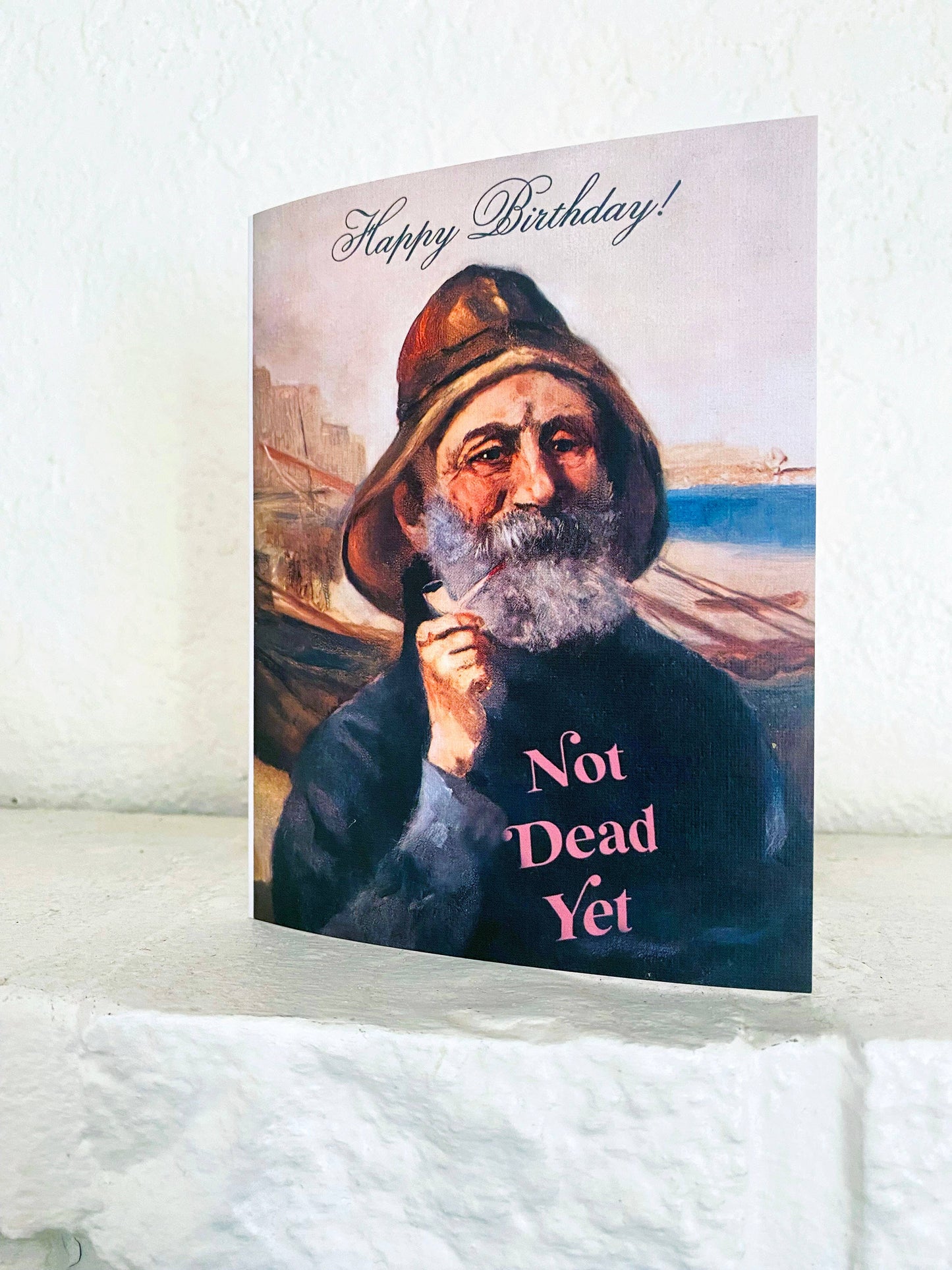 Not Dead Yet Funny Birthday Card - Sailor