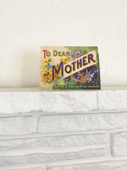 Dear Mother Sorry I Was Such An Asshole Funny Greeting Card